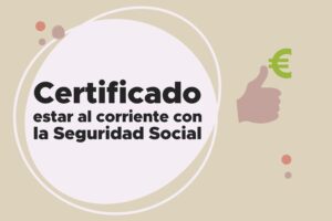 Lee más sobre el artículo ¿Cómo obtener el Certificado de Estar al Corriente con la Seguridad Social?