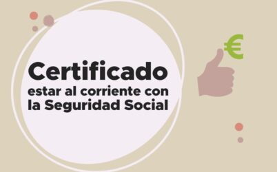 ¿Cómo obtener el Certificado de Estar al Corriente con la Seguridad Social?